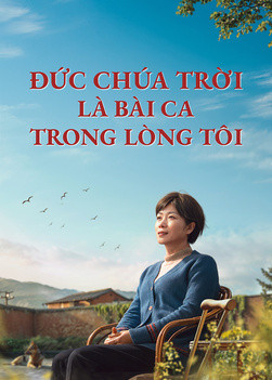 Phim Cơ Đốc | Đức Chúa Trời Là Bài Ca Trong Lòng Tôi | mạng sống nguy kịch, cô đã làm chứng cho một phép lạ thực sự!