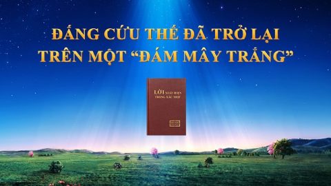 Đấng Cứu Thế đã trở lại trên một “đám mây trắng”