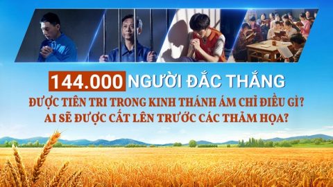 144.000 người đắc thắng được tiên tri trong Kinh Thánh ám chỉ điều gì? Ai sẽ được cất lên trước các thảm họa?
