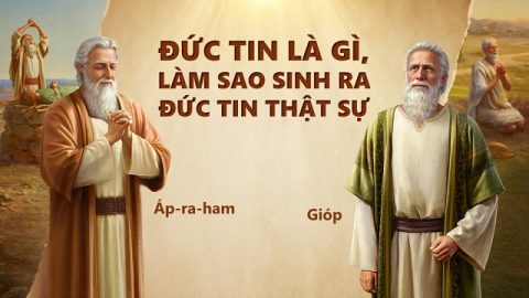 Đức tin là gì? làm sao sinh ra đức tin thật sự?