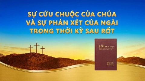 Sự cứu chuộc của Chúa và sự phán xét của Ngài trong thời kỳ sau rốt