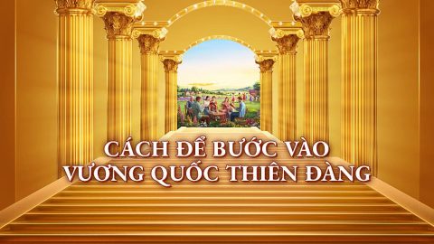 Cách để bước vào vương quốc thiên đàng